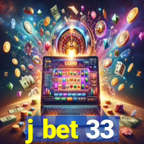 j bet 33